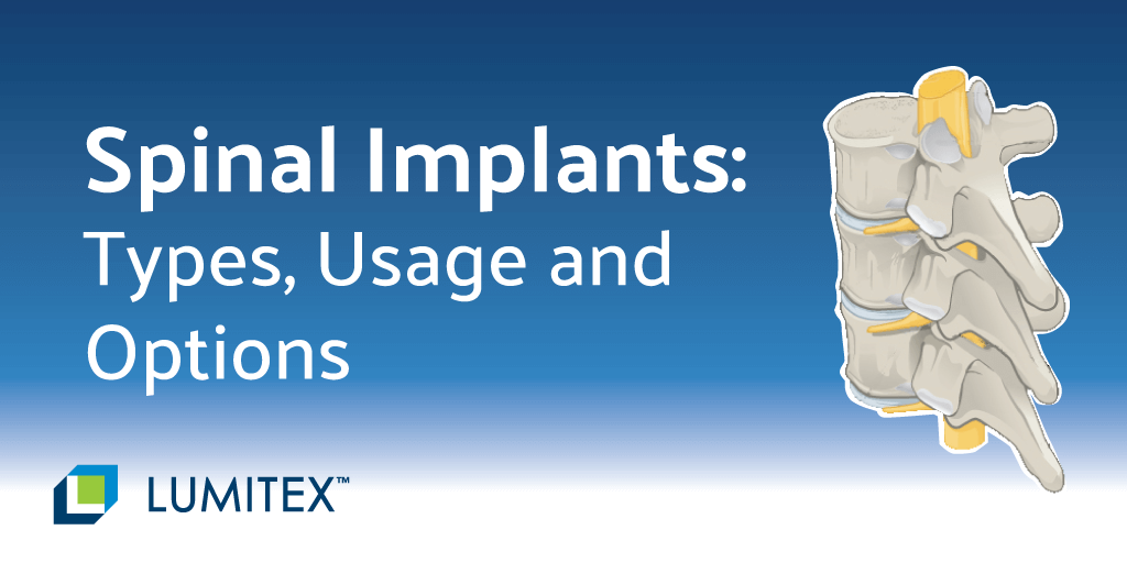 Spinal Implants Types, Usage and Options