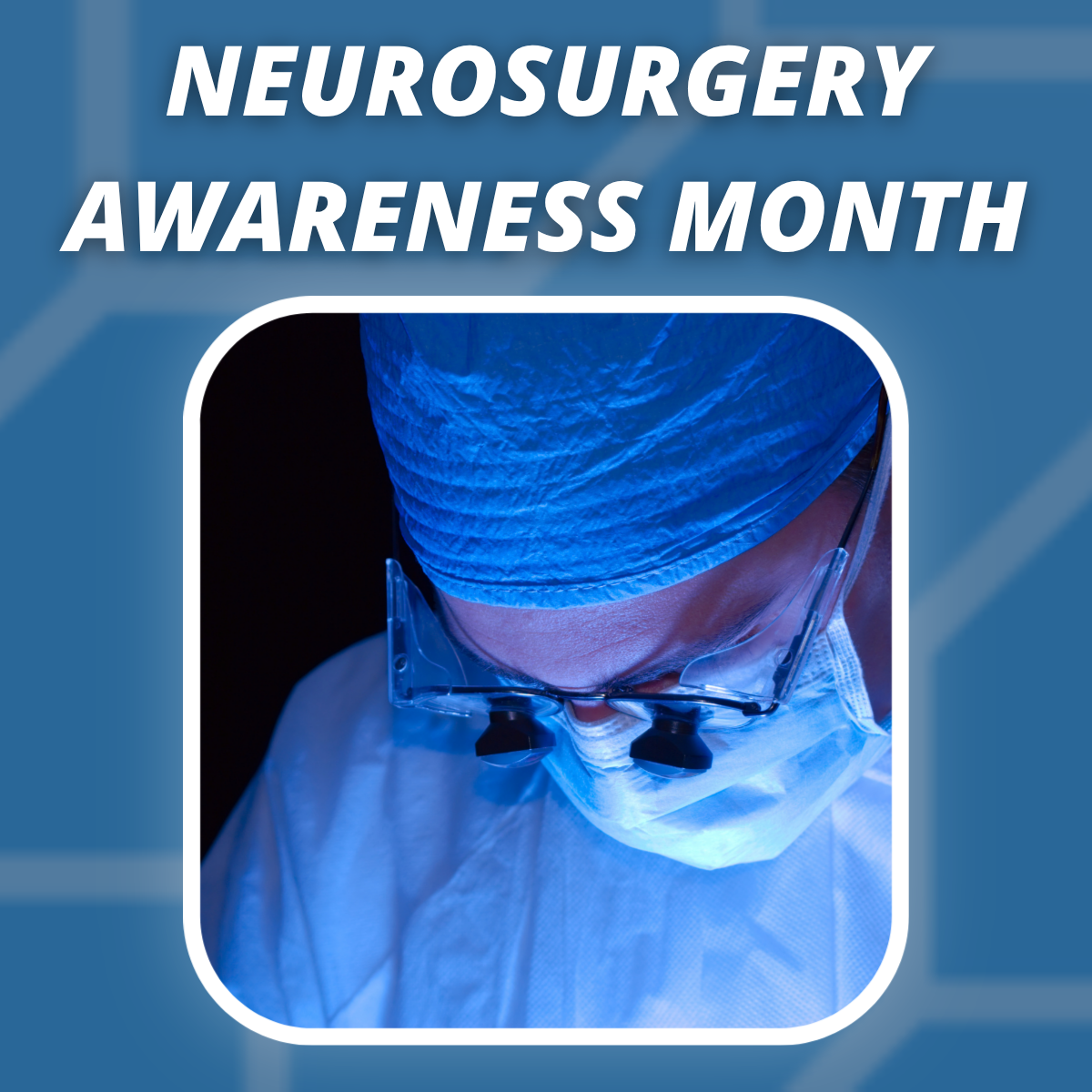 Neurosurgery Awareness Month (1)
