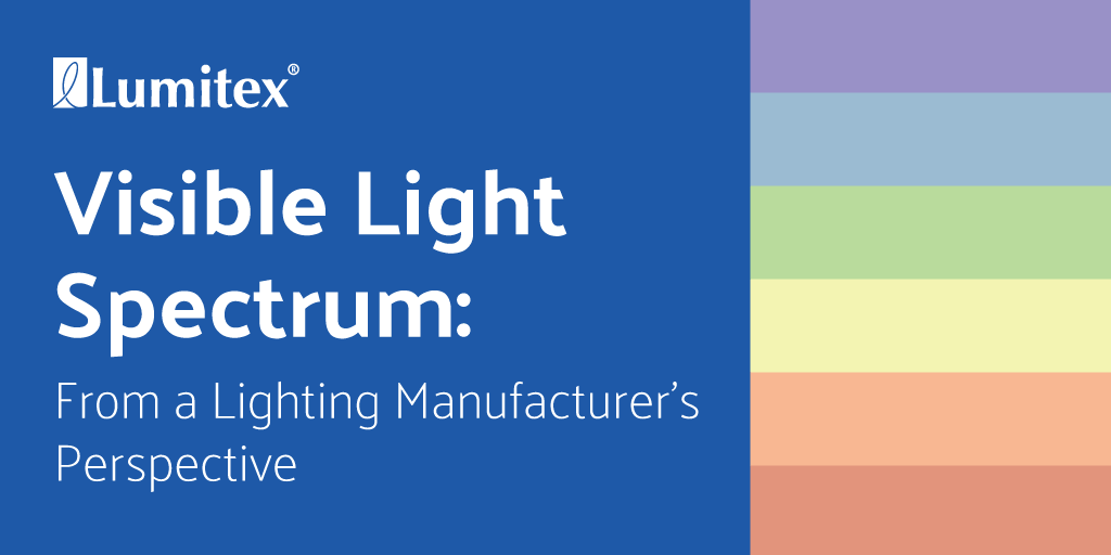 visible light spectrum from a lighting manufacturer s perspective