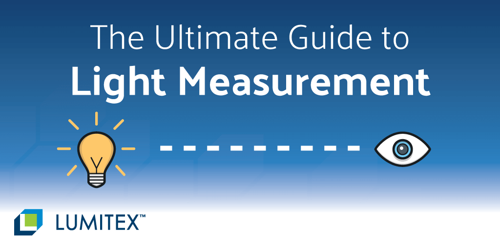 usikre respekt Tredive The Ultimate Guide to Light Measurement